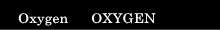 OXYGEN